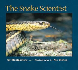 The Snake Scientist: An Extraordinary Wildlife Book About the World's Largest Gathering for Children (Ages 10-12) (Scientists in the Field)