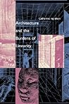 Architecture and the Burdens of Linearity (Theoretical Perspectives in Architectural History and Criticism Series)