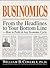 Businomics From The Headlines To Your Bottom Line: How to Profit in Any Economic Cycle