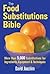 The Food Substitutions Bible by David Joachim The Food Substitutions Bible by David Joachim