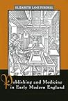 Publishing and Medicine in Early Modern England