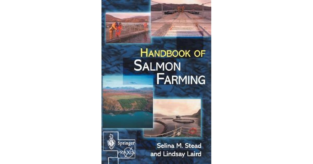 The Handbook of Salmon Farming by Selina M. Stead