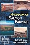 The Handbook of Salmon Farming (Springer Praxis Books) The Handbook of Salmon Farming (Springer Praxis Books)