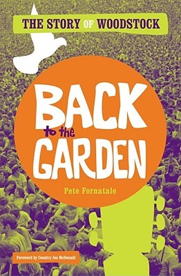 Back to the Garden: The Story of Woodstock (Hardcover)