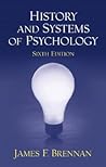 History and Systems of Psychology by James F. Brennan