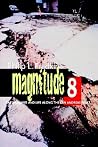 Magnitude 8: Earthquakes and Life along the San Andreas Fault Magnitude 8: Earthquakes and Life along the San Andreas Fault