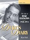 Duke's Diary, Part 2: The Life of Duke Ellington, 1950-1974 Duke's Diary, Part 2: The Life of Duke Ellington, 1950-1974