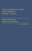 The Harmonization of European Public Policy: Regional Responses to Transnational Challenges