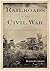 Railroads of the Civil War:...