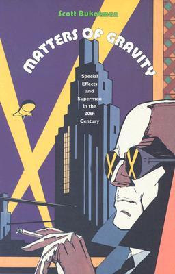 Matters of Gravity: Special Effects and Supermen in the 20th Century (Paperback)