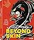 Beyond Skin collector's edi...