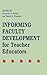 Informing Faculty Development for Teacher Educators by Kenneth R. Howey