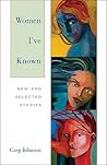Women I've Known: New and Selected Stories