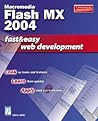 Macromedia Flash MX 2004 Fast & Easy Web Development Macromedia Flash MX 2004 Fast & Easy Web Development