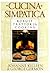 Cucina Simpatica: Robust Tr...