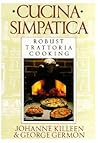Cucina Simpatica: Robust Trattoria Cooking From Al Forno