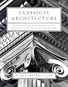 Classical Architecture: An Introduction to Its Vocabulary and Essentials, with a Select Glossary of Terms