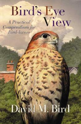 Birds-Eye View: A Practical Compendium for Bird-Lovers (Paperback)