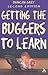 Getting the Buggers to Learn 2nd Edition