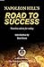 Napoleon Hill's Road to Success by Napoleon Hill