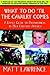 WHAT TO DO ýTIL THE CAVALRY COMES: A FAMILY GUIDE TO PREPAREDNESS IN 21ST CENTURY AMERICA