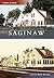 Saginaw, Michigan (Then and Now)