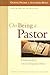 On Being a Pastor: Understanding Our Calling and Work