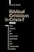Biblical Criticism in Crisis?: The Impact of the Canonical Approach on Old Testament Studies