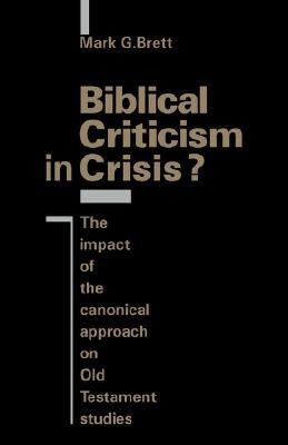 Biblical Criticism in Crisis?: The Impact of the Canonical Approach on Old Testament Studies (Hardcover)