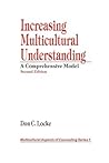 Increasing Multicultural Understanding: A Comprehensive Model (Multicultural Aspects of Counseling series)
