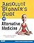 Absolute Beginner's Guide to Alternative Medicine