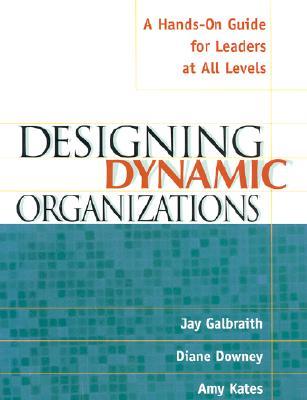 Designing Dynamic Organizations: A Hands-on Guide for Leaders at All Levels (Paperback)