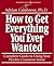 How to Get Everything You Ever Wanted by Adrian Calabrese