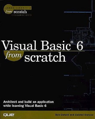 Visual Basic 6 from Scratch (Scratch Series)