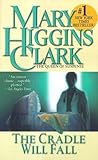 The Cradle Will Fall by Mary Higgins Clark