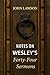 Notes on Wesley's Forty-Four Sermons