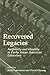 Recovered Legacies: Authori...