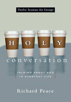 Holy Conversation: Talking About God in Everyday Life (Paperback)