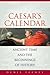 Caesar's Calendar: Ancient ...