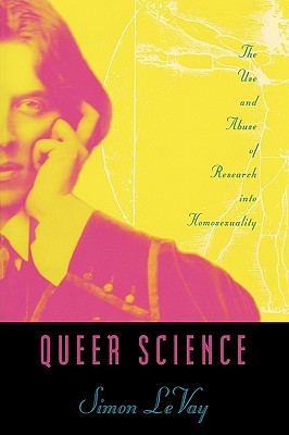 Queer Science: The Use and Abuse of Research into Homosexuality (Paperback)