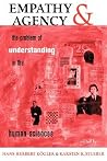 Empathy And Agency: The Problem Of Understanding In The Human Sciences