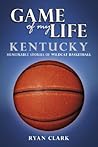 Game of My Life Kentucky: Memorable Stories of Wildcat Basketball