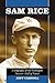 Sam Rice: A Biography of th...
