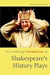 The Cambridge Introduction to Shakespeare's History Plays (Cambridge Introductions to Literature) The Cambridge Introduction to Shakespeare's History Plays (Cambridge Introductions to Literature)