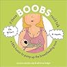 If These Boobs Could Talk: A Little Humor to Pump Up the Breastfeeding Mom