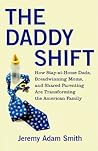 The Daddy Shift: ...