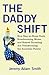 The Daddy Shift by Jeremy Adam Smith