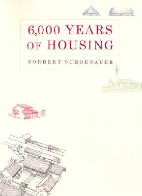 6,000 Years of Housing (Paperback)