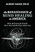 The Renaissance of Mind Healing in America: How Millions of People Were Healed Without Medicine