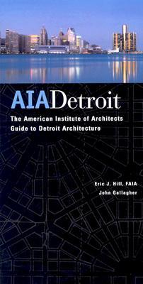 AIA Detroit: The American Institute of Architects Guide to Detroit Architecture (Paperback)